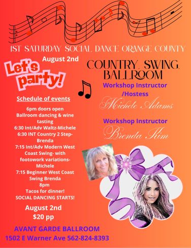 Michele Adams 1st Saturday Dance at Avant Garde Ballroom in Santa Ana.  Doors open at 6 PM with Ballroom Social Dancing and Wine Tasting, 2 Workshops at 6:30 PM & 7:15 PM and Social Dancing at 8 PM with your favorite music of West Coast Swing, Country 2 Step, Night Club 2 Step, Waltz, & Hustle