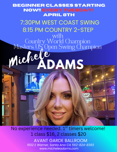 Michele Adams Beginners Tuesday Night Classes at Avant Garde Ballroom in Santa Ana CA.  7:30 PM – West Coast Swing. 8:15 PM – Country 2 Step.