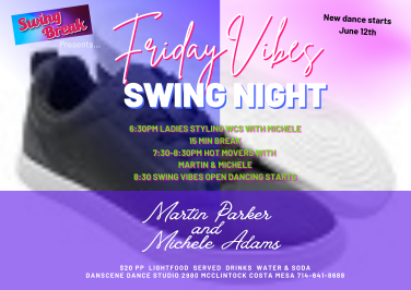 Friday Vibes by Martin Parker & Michele Adams 2nd Friday Night Dance at Danscene Dance Studio, Costa Mesa, CA. 6:30 PM – Ladies Styling WCS with Michele Adams & 7:30 PM – Intermediate West Coast Swing Workshop HOT Moves with Martin Parker & Michele Adams. Plus, Social Dance at 8:30 PM. Snacks & Drinks Available. Only $20 per person.
