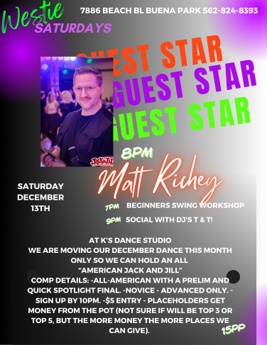 Westies Saturday Dec 13th 2025 at the Press Box in Westminster CA. Join your Hosts Michele Adams, Tip & Teveya West for a Night of West Coast Swing. 7 PM – Beginner’s West Coast Swing & 8 PM - Intermediate West Coast Swing with Gust Instructor Matt Richey. 9 PM - Open Dancing with DJs Tip & Teveya West